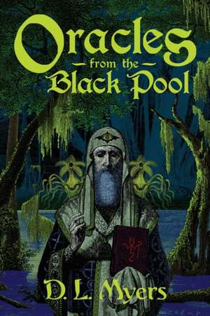 Oracles from the Black Pool de D. L. Myers