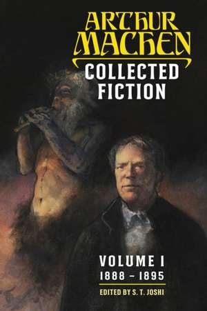 Collected Fiction Volume 1 de Arthur Machen