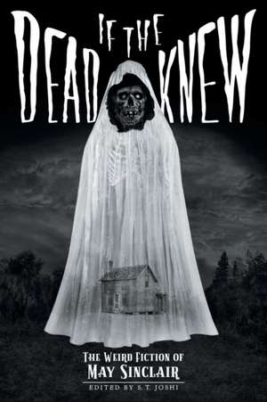 If the Dead Knew de S. T. Joshi