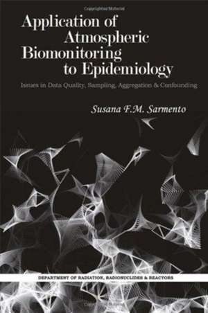 Application of Atmospheric Biomonitoring to Epidemiology de S.F.M. Sarmento