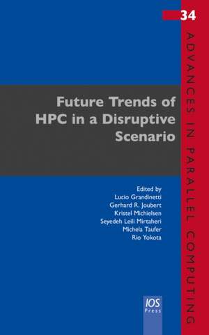 FUTURE TRENDS OF HPC IN A DISRUPTIVE SCE de L. GRANDINETTI