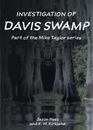 Investigation of Davis Swamp de Jason Hess