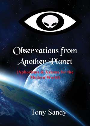 Observations from Another Planet de Tony Sandy
