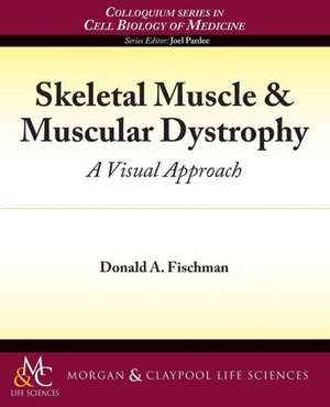 Skeletal Muscle & Muscular Dystrophy de Donald Fischman