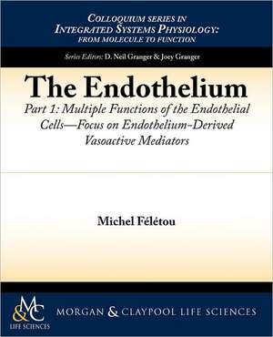 The Endothelium, Part I de Michel F. L. Tou