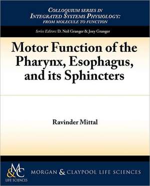 Motor Function of the Pharynx, Esophagus, and Its Sphincters de Ravinder Mittal