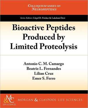 Bioactive Peptides Produced by Limited Proteolysis de Antonio C. M. Camargo