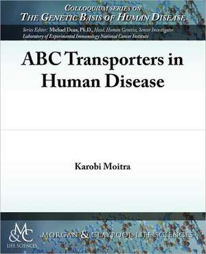 ABC Transporters in Human Disease de Karobi Moitra