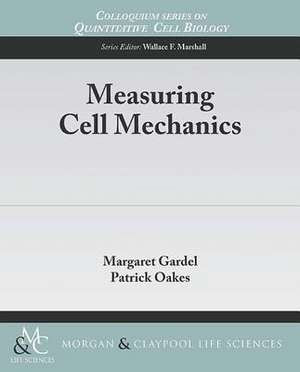 Measuring Cell Mechanics de Margaret Gardel