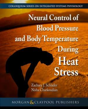 Neural Control of Blood Pressure and Body Temperature During Heat Stress de Nisha Charkoudian