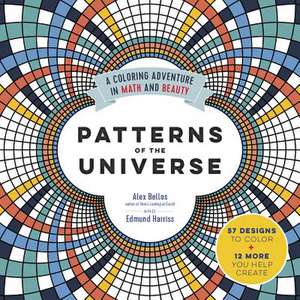 Patterns of the Universe: A Coloring Adventure in Math and Beauty de Alex Bellos