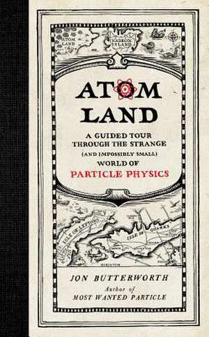 Atom Land de Jon Butterworth