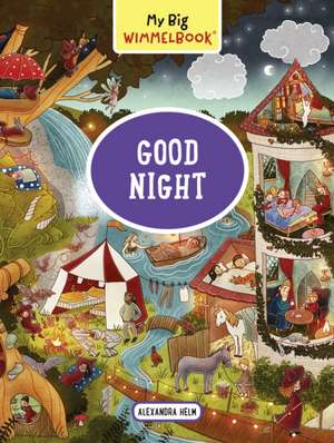 My Big Wimmelbook(r) - Good Night de Alexandra Helm