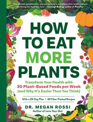 How to Eat More Plants de Megan Rossi