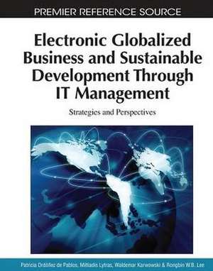 Electronic Globalized Business and Sustainable Development Through It Management de Patricia Ordez De Pablos