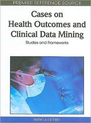 Cases on Health Outcomes and Clinical Data Mining de Patricia Cerrito