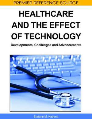 Healthcare and the Effect of Technology de Stefane M. Kabene