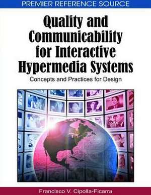 Quality and Communicability for Interactive Hypermedia Systems de Francisco Vicen Cipolla-Ficarra