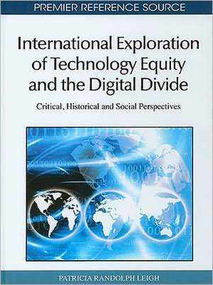 International Exploration of Technology Equity and the Digital Divide de Patricia Randolph Leigh