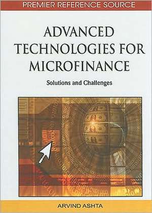 Advanced Technologies for Microfinance de Arvind Ashta