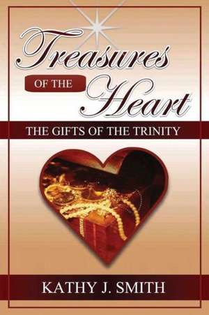 Treasures of the Heart de Kathy J. Smith