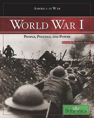 World War I: People, Politics, and Power de William L. Hosch