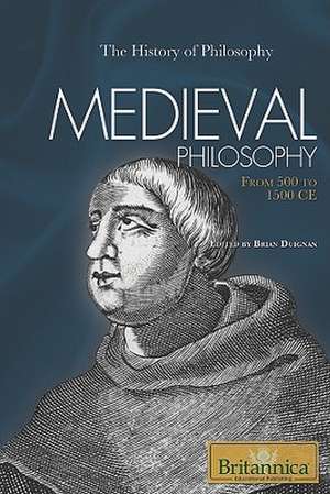 Medieval Philosophy: From 500 to 1500 CE de Brian Duignan