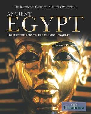 Ancient Egypt: From Prehistory to the Islamic Conquest de Kathleen Kuiper