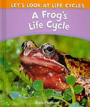 A Frog's Life Cycle de Ruth Thomson