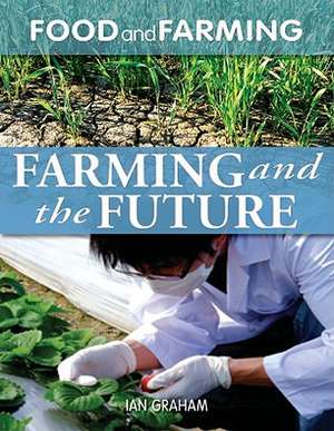 Farming and the Future de Ian Graham