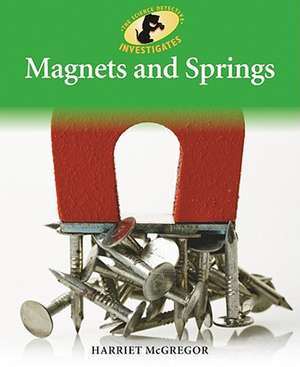 Magnets and Springs de Harriet McGregor