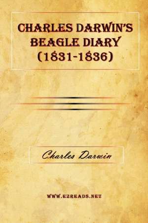 Charles Darwin's Beagle Diary (1831-1836) de Charles Darwin