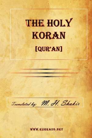 The Holy Koran [Qur'an] de M. H. Shakir