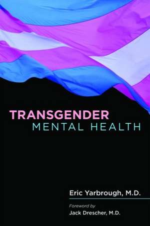 Transgender Mental Health de Yarbrough, Eric