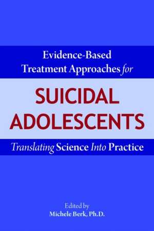 Evidence-Based Treatment Approaches for Suicidal Adolescents