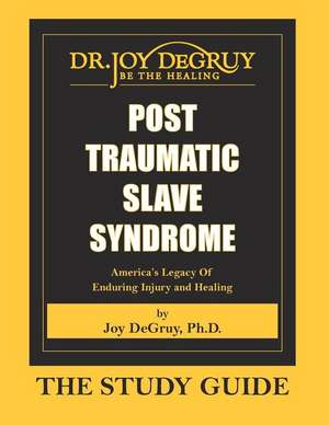 Post Traumatic Slave Syndrome de Joy a Degruy