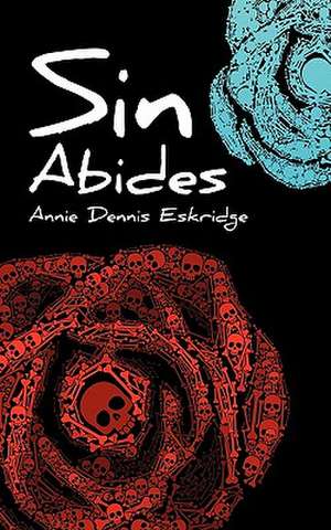 Sin Abides de Annie Dennis Eskridge