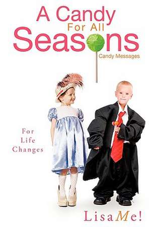 A Candy for All Seasons de Lisame!