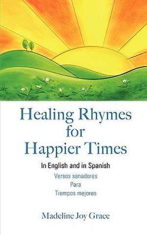 Healing Rhymes for Happier Times de Madeline Joy Grace