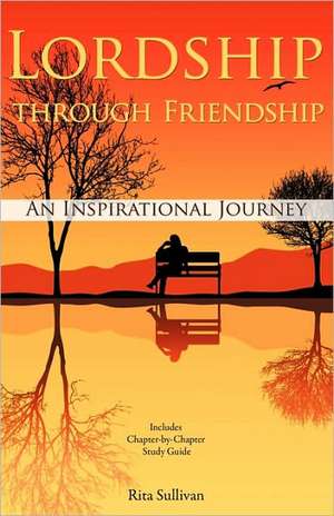 Lordship through Friendship de Rita Sullivan