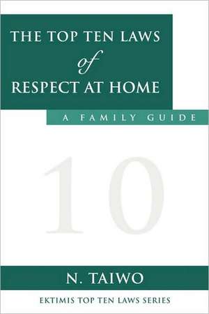 The Top Ten Laws of Respect at Home: Poetry from the Heart de N. TAIWO