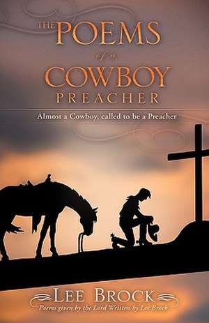 The Poems of a Cowboy Preacher: The Great Escape or the Great Deception? de Lee Brock