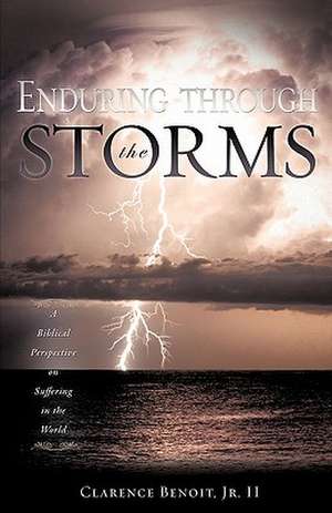 Enduring Through the Storms de Jr. Benoit, Clarence