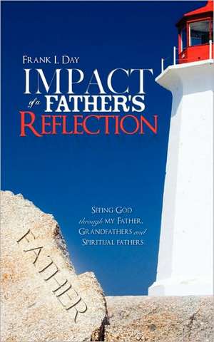 Impact of a Father's Reflection de Frank L. Day