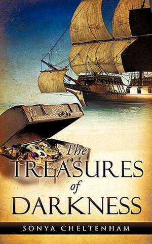 The Treasures of Darkness de Sonya Cheltenham