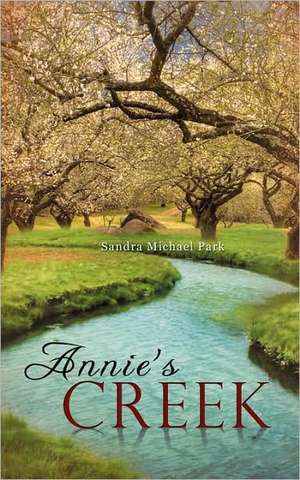 Annie's Creek de Sandra Michael Park