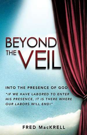 Beyond the Veil de Fred MacKrell