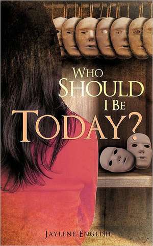 Who Should I Be Today? de Jaylene English