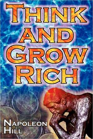 Think and Grow Rich de Napoleon Hill