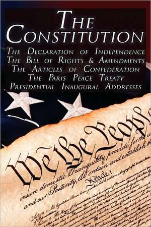 The Constitution of the United States of America, the Bill of Rights & All Amendments, the Declaration of Independence, the Articles of Confederation, de Thomas Jefferson